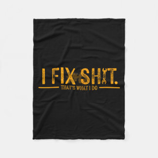 I Fix Thats What I Do Funny Father Fleece Blanket