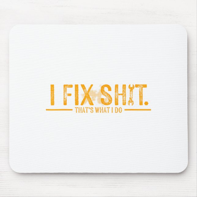 I fix that's what i do funny father Graphic Art Mouse Pad (Front)