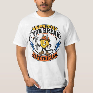 I Fix What You Break Electrician Shirt, Funny Elec T-Shirt