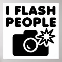 I Flash People Funny Poster