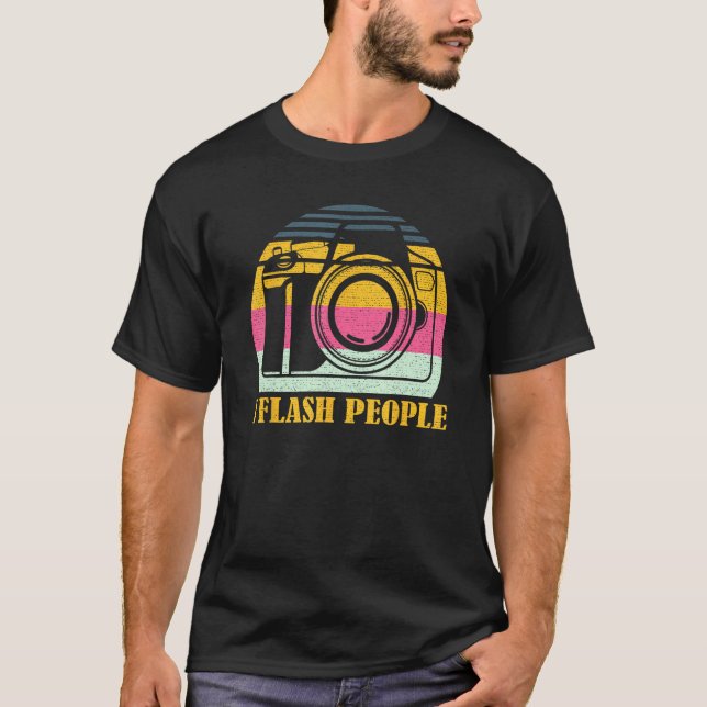 I Flash People Groovy Photographer Camera Photogra T-Shirt (Front)