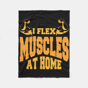 I Flex Muscles At Home Bodybuilding Strength Humou Fleece Blanket