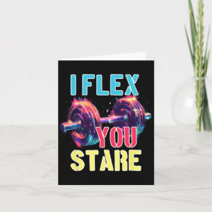 I Flex You Stare Card