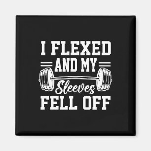 I Flexed And My Sleeves Fell Off Gym Workout Bodyb Magnet
