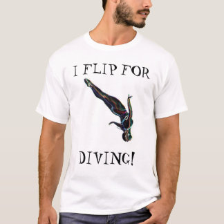 I Flip For Diving T-Shirt