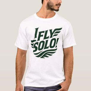 I_FLY_SOLO_Winged_Freedom_Solo_Soar! T-Shirt