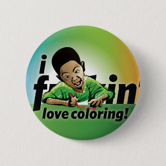 I f'n love colouring! 6 cm round badge