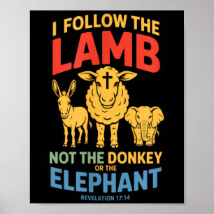 I Follow The Lamb Not The Or The Elephant Christia Poster