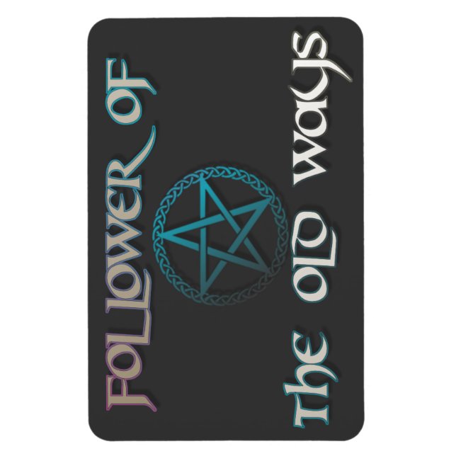 "I follow the old ways" flexible magnet (Vertical)