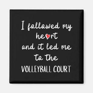 I followed my heart and it led me to the volleybal magnet