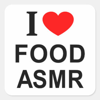 I ❤️ FOOD ASMR I LOVE FOOD ASMR I HEART FOOD ASMR SQUARE STICKER
