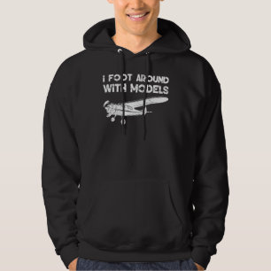 I Fool Around With Models Aeroplanes Pilot Hoodie