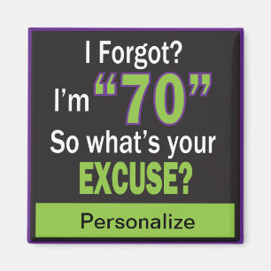 I Forgot? I'm Seventy! 70th Birthday Magnet