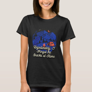 I Forgot the Snacks Camping Camper Humor Hiking T-Shirt