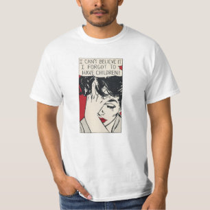 I Forgot To Have Children T-Shirt
