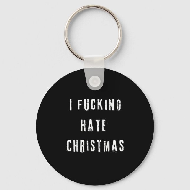 I Foring Hate Christmas Funny Anti-christmas  Key Ring (Front)