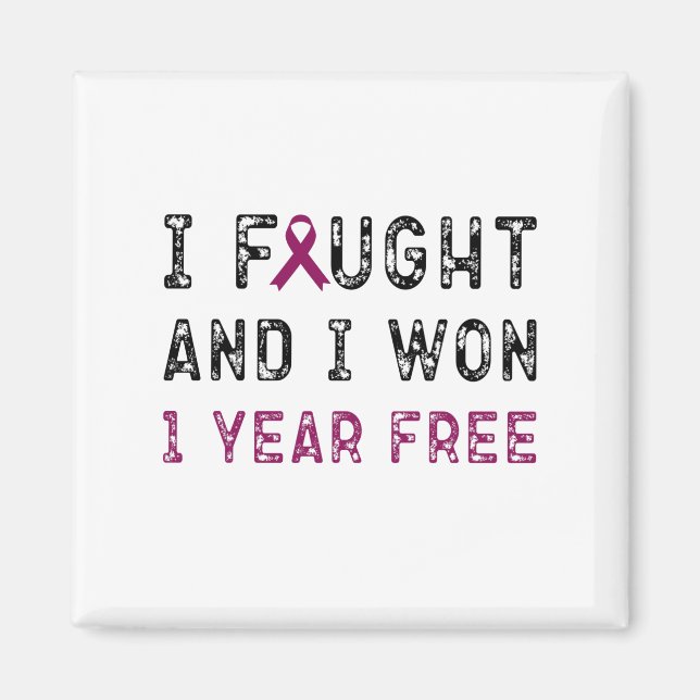 I Fought And I Won 1 Year Free Magnet (Front)