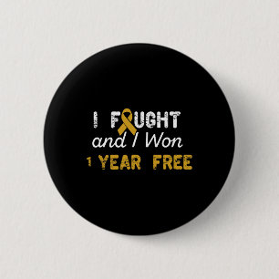 I Fought And I Won 1 Years Free Childhood Cancer A 6 Cm Round Badge