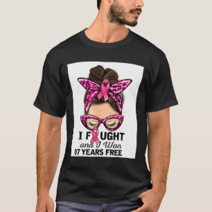 I Fought And I Won 7 Years Free Messy Bun Breast C T-Shirt