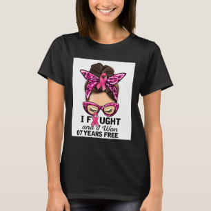 I Fought And I Won 7 Years Free Messy Bun Breast C T-Shirt