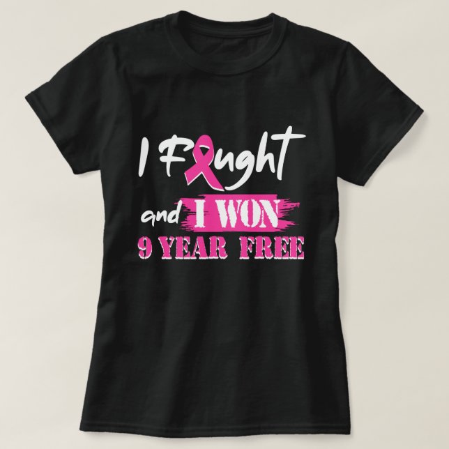 I Fought And I Won 9 Year Free Breast Cancer Aware T-Shirt (Design Front)