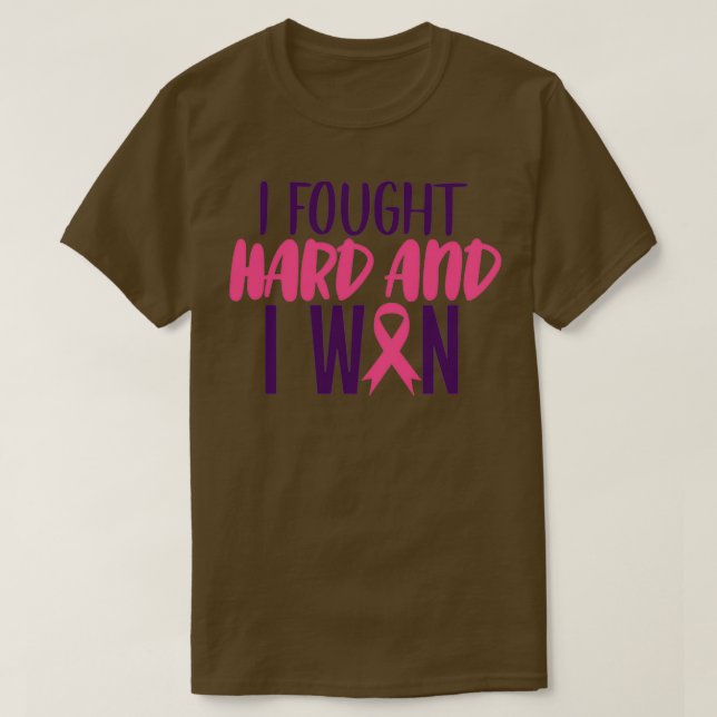 I Fought Hard and I Won T-Shirt (Design Front)