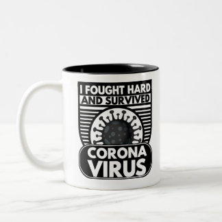 I FOUGHT HARD AND SURVIVED Two-Tone COFFEE MUG