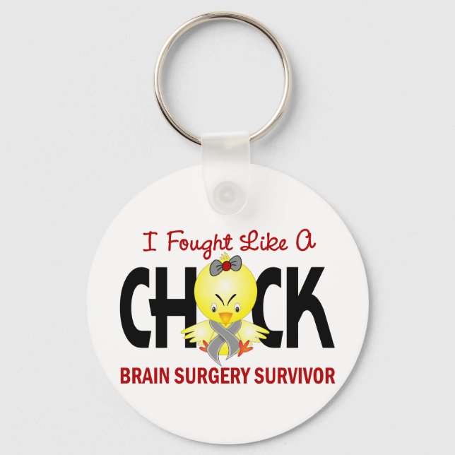 I Fought Like A Chick 1 Brain Surgery Survivor Key Ring (Front)