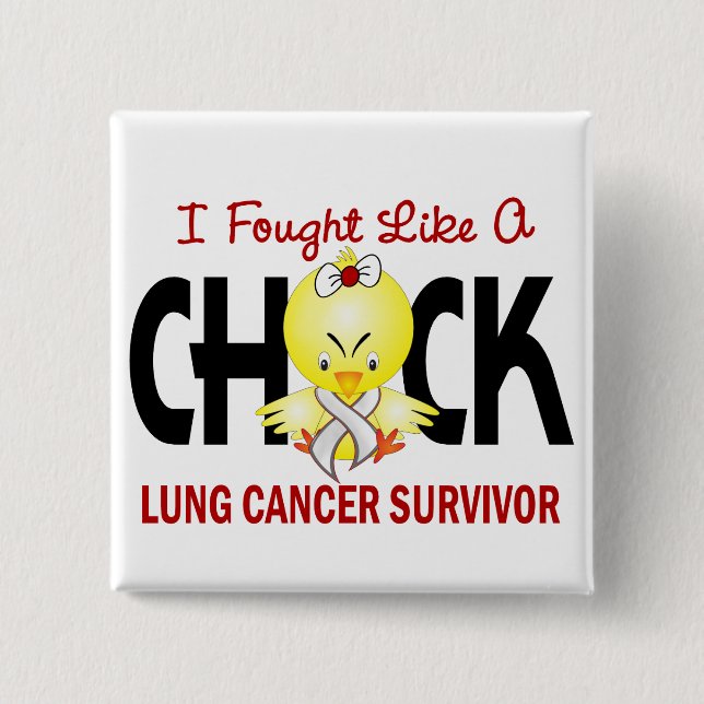 I Fought Like A Chick Lung Cancer Survivor 15 Cm Square Badge (Front)