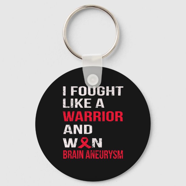 I FOUGHT LIKE A WARRIOR and WON BRAIN ANEURYSM  Key Ring (Front)