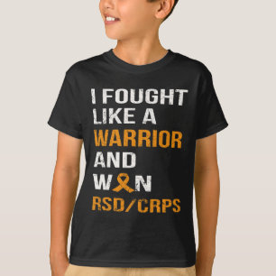 I FOUGHT LIKE A WARRIOR and WON RSD - CRPS  T-Shirt