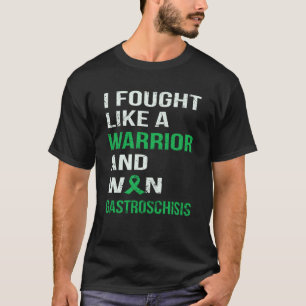 I FOUGHT LIKE A WARRIOR & WON GASTROSCHISIS T-Shirt