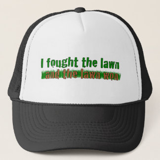 I Fought The Lawn Trucker Hat