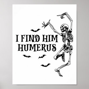 I Found Him Humerus Spooky Halloween Couples Match Poster