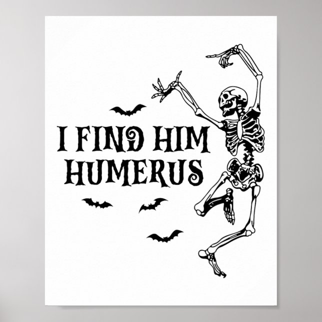 I Found Him Humerus Spooky Halloween Couples Match Poster (Front)
