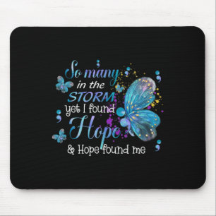 I Found Hope And Hope Found Me Butterfly Suicide A Mouse Pad
