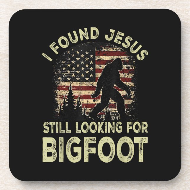 I Found Jesus Still Looking Bigfoot Funny Summer C Coaster (Front)