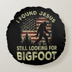 I Found Jesus Still Looking Bigfoot Funny Summer C Round Cushion