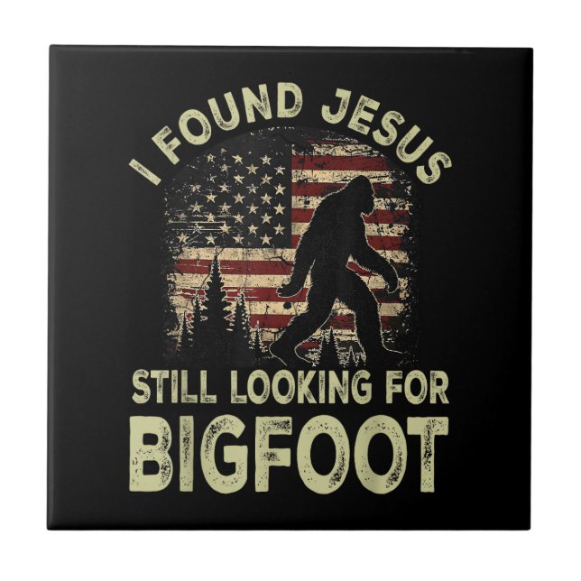I Found Jesus Still Looking Bigfoot Funny Summer C Tile (Front)