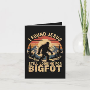 I Found Jesus Still Looking for Bigfoot Holiday Card