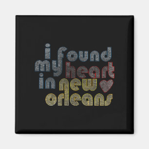 I Found My Heart In New Orleans  Magnet