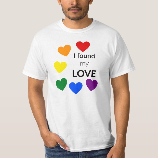 I Found My Love Pride T-Shirt (Front)
