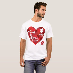 I Found My Missing Piece - Puzzle Heart T-Shirt
