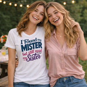 I Found My Mister Still Need My Sister Tri-Blend Shirt
