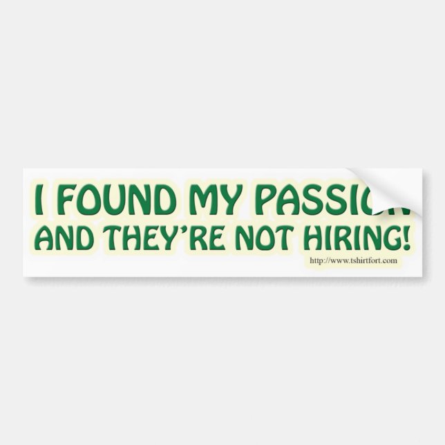I found my passion bumper sticker (Front)