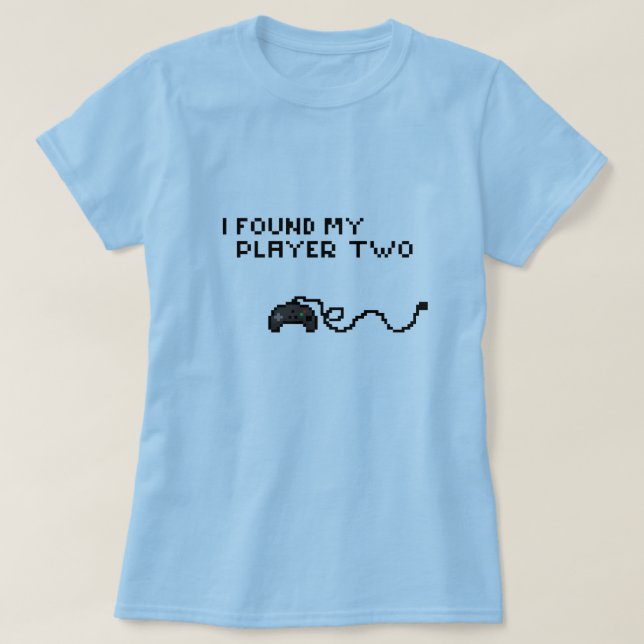 I Found my Player two T-Shirt (Design Front)