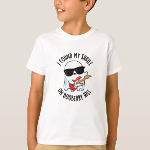 I Found My Shrill On Booberry Hill Funny Ghost Pun T-Shirt