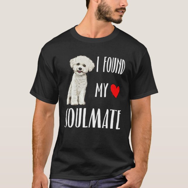 I Found My Soulmate Bichons Frise Dog  Best Friend T-Shirt (Front)