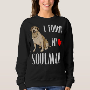 I Found My Soulmate Labrador Retriever Dog Best Fr Sweatshirt