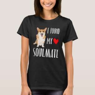 I Found My Soulmate Pembroke Welsh Corgi Dog  Frie T-Shirt